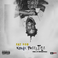 Kodak Freestyle - Fat Rob (Prod. WhiteBoyCellz)