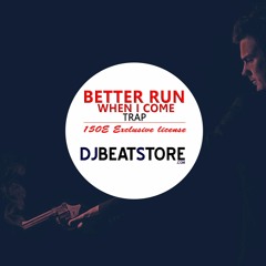 Better Run (When I Come) - Trap Beat for sale on DJBeatStore.com (Master 110 Bpm)