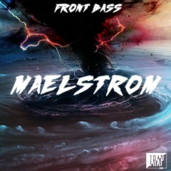 FRONT BASS - Maelstrom [Exclusive]