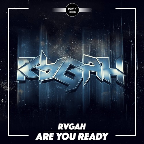 RVGAH - Are You Ready [DROP IT NETWORK EXCLUSIVE]