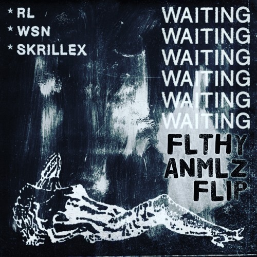 WAITING(FLTHY ANMLZ FLIP)