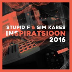 Stupid F & Sim Kares - Inspiratsioon 2016