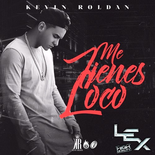 Kevin Roldan - Me Tienes Loco [Lex Extended Rmx]