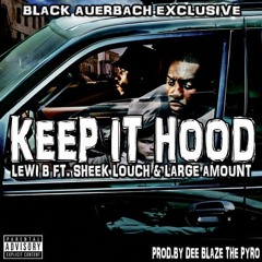 keep it hood - Lewi b ft. Sheek Louch & Large Amount