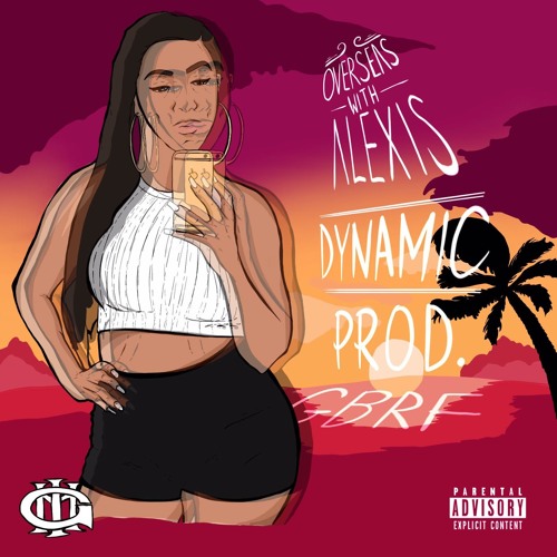 Dynamic - Overseas With Alexis [Produced By GBRF]