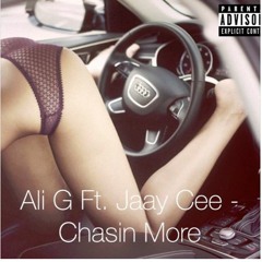 Ali G Ft. Jaay Cee - Chasin More (Prince Slomo Records)