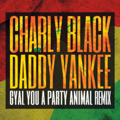 Charly Black - Gyal You A Party Animal ft. Daddy Yankee  [ Rosfel X Gracious Remix ]