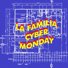 LA FAMILIA CYBER MONDAY 3