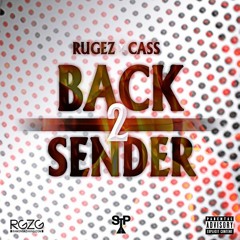 (STP) Rugez X Cass - Back 2 Sender (Prod by BuzzinPro.)