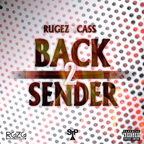 (STP) Rugez X Cass - Back 2 Sender (Prod by BuzzinPro.)