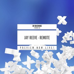 Jay Reeve - Remote (OUT NOW)