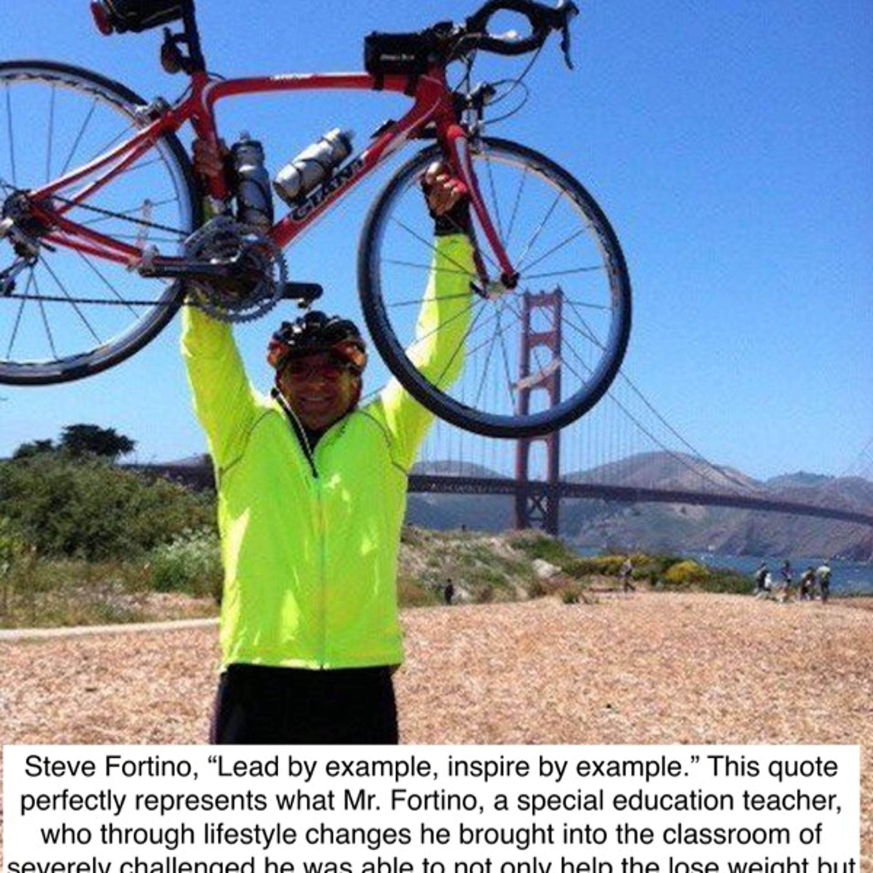 Steve Fortino, "Lead by example, inspire by example."
