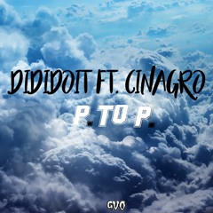 DiDidoit ft. Cinagro - P. To P.