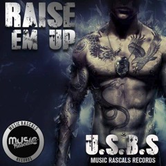Raise Em Up ***OUT NOW***