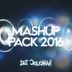 Dj Coleman - Mashup Pack 2016(Buy = Free Download) (Supported By Dannic)