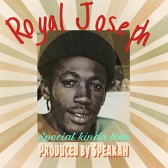 Royal Joseph - Special Kinda Love (Speakah)