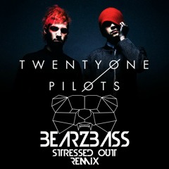 Stressed Out - Twenty one pilots (BearzBass Remix)