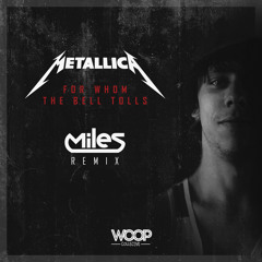 Metallica - For Whom The Bell Tolls (Miles Remix)