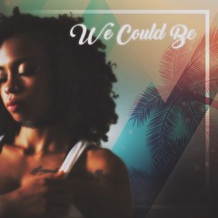 We Could Be