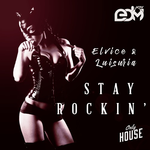 Elvice & Luisuria - Stay Rockin'