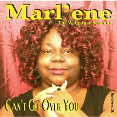 Marl'ene - CAN'T GET OVER YOU (Snippet)