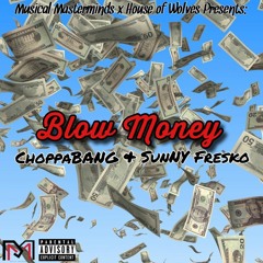 Blow Money Ft. SunNY Fresko