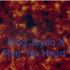 KingJaybo X Rae - No Heart (Prod. By Horus)