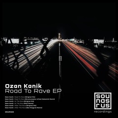 Ozan Kanik - Road To Rave (Drumcomplex & Roel Salemink Remix)