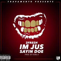 2Fresh - Jus Sayn Doe