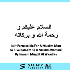 Is It Permissible For A Muslim Man To Give Salaam To A Muslim Woman?