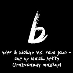 YDER & NICKYP vs. Ram Jam - Cue Up Black Betty (Braincandy Mashup) *Click "Buy" for free Download*