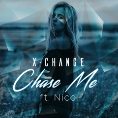 X-Change Ft. Nicci - Chase Me [FREE DOWNLOAD]