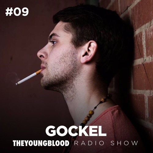 The Young Blood Radioshow #09 mix by GOCKEL