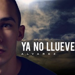 Alvarez - Ya no llueve
