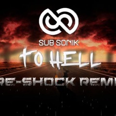Sub Sonik - To Hell (Re-Shock Remix) MASTER FINAL