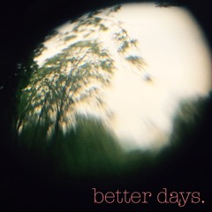 better days.