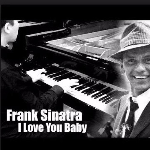 telescope Jane Austen statement Stream Frank Sinatra - I Love You Baby Piano Cover by Бојан Војновски |  Listen online for free on SoundCloud