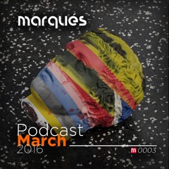 Marqués - Podcast March 2016