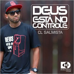 CL Salmista - Deus Está No Controle Feat. Dj Dauto