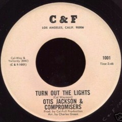 Otis Jackson Sr. & Compromisers - Turn Out The Lights