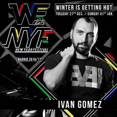 Ivan Gomez Podcast #10 WE Party New Year Festival 2016/17 Promo Set