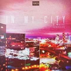 G.White- In My City [Prequel]feat. Harri$on (Prod. Free Contraband)