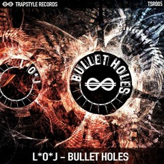 L*o*J - Bullet Holes