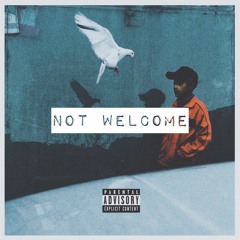 Not Welcome ( prod. by Emani)