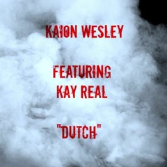 Dutch (Feat. Kay Real)