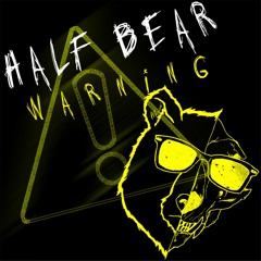 HALF BEAR - 'WARNING'