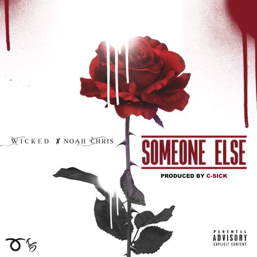 Wicked Ft. Noah Chris "Someone Else" (Interlude)(Prod. C-Sick)