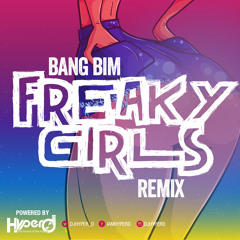 Bang Freaky Girls Bim (Dj Hyper D Remix)