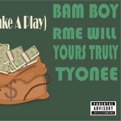 Way(Make a Play) Ft Bam Boy & RME WILL