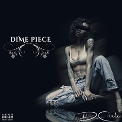 Dime Piece - Prod by Mantra